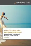 Lebst Du schon oder funktionierst Du noch? cover