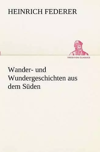 Wander- Und Wundergeschichten Aus Dem Suden cover