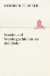 Wander- Und Wundergeschichten Aus Dem Suden cover