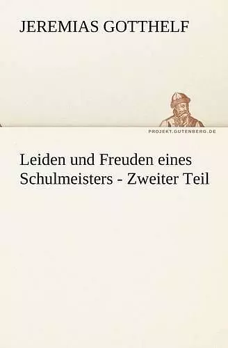 Leiden Und Freuden Eines Schulmeisters - Zweiter Teil cover