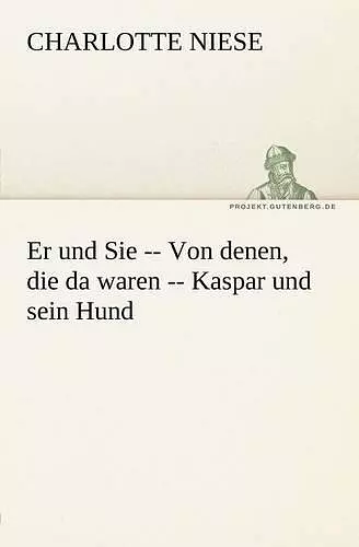 Er Und Sie -- Von Denen, Die Da Waren -- Kaspar Und Sein Hund cover