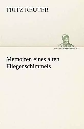 Memoiren Eines Alten Fliegenschimmels cover