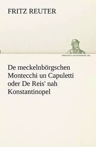 De meckelnbörgschen Montecchi un Capuletti oder De Reis' nah Konstantinopel cover