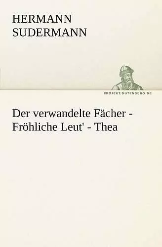 Der Verwandelte Facher - Frohliche Leut' - Thea cover