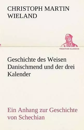 Geschichte des Weisen Danischmend und der drei Kalender cover