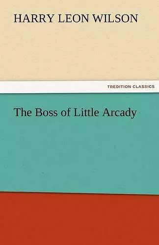 The Boss of Little Arcady cover