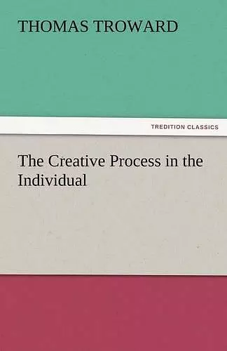 The Creative Process in the Individual cover