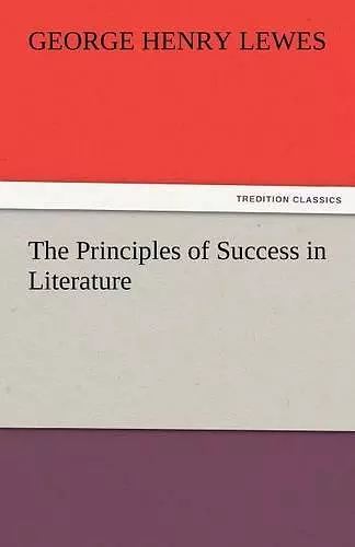 The Principles of Success in Literature cover