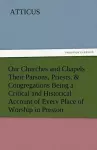 Our Churches and Chapels Their Parsons, Priests, & Congregations Being a Critical and Historical Account of Every Place of Worship in Preston cover