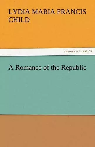 A Romance of the Republic cover