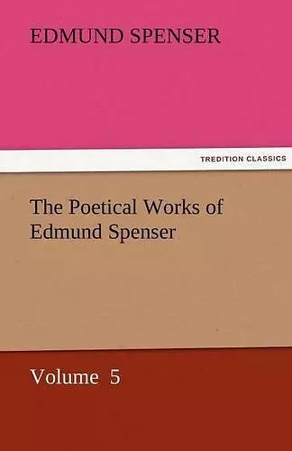 The Poetical Works of Edmund Spenser cover