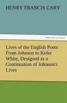 Lives of the English Poets From Johnson to Kirke White, Designed as a Continuation of Johnson's Lives cover