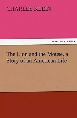 The Lion and the Mouse, a Story of an American Life cover