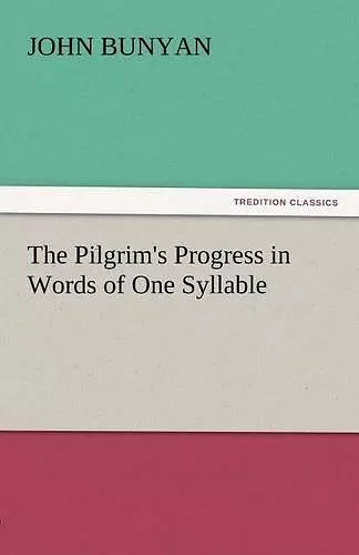 The Pilgrim's Progress in Words of One Syllable cover