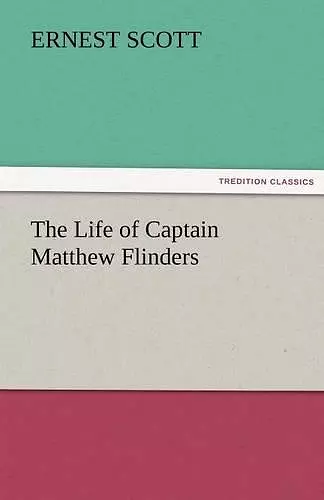 The Life of Captain Matthew Flinders cover