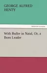 With Buller in Natal, Or, a Born Leader cover