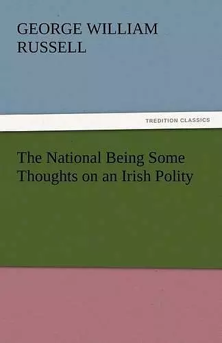 The National Being Some Thoughts on an Irish Polity cover