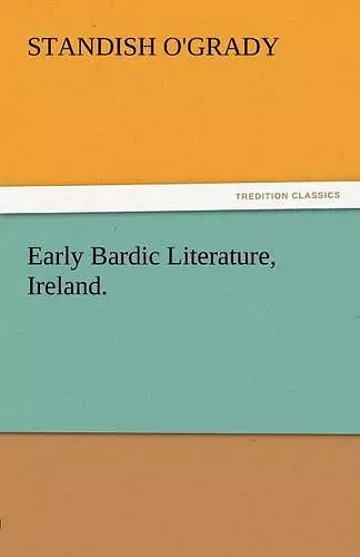 Early Bardic Literature, Ireland. cover