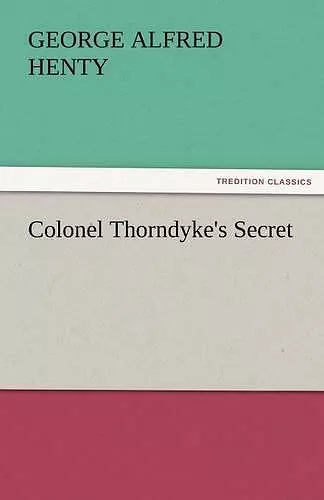 Colonel Thorndyke's Secret cover