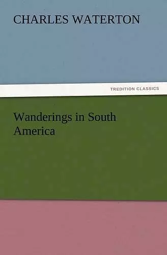 Wanderings in South America cover