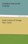 Early Letters of George Wm. Curtis cover