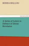 A Series of Letters in Defence of Divine Revelation cover