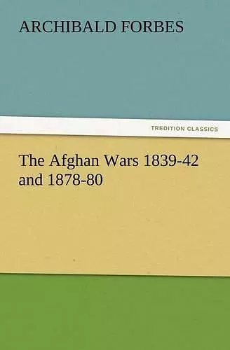 The Afghan Wars 1839-42 and 1878-80 cover