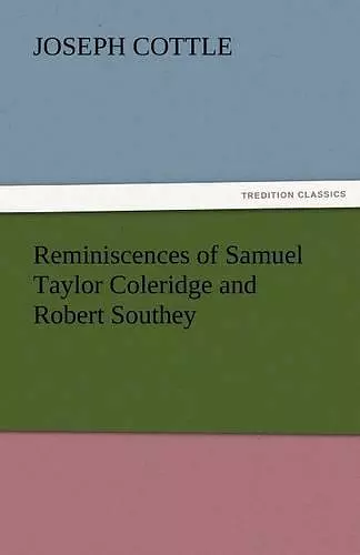 Reminiscences of Samuel Taylor Coleridge and Robert Southey cover