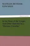 In the Heart of the Vosges and Other Sketches by a Devious Traveller cover