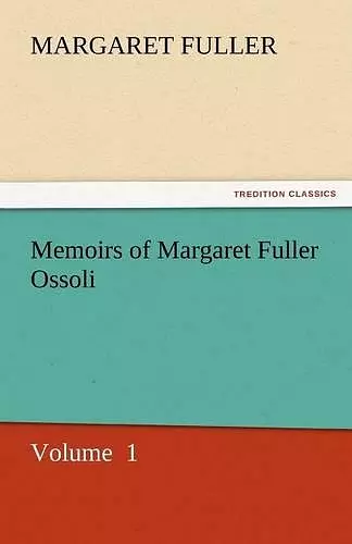 Memoirs of Margaret Fuller Ossoli cover