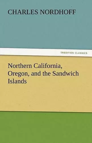 Northern California, Oregon, and the Sandwich Islands cover