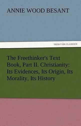 The Freethinker's Text Book, Part II. Christianity cover