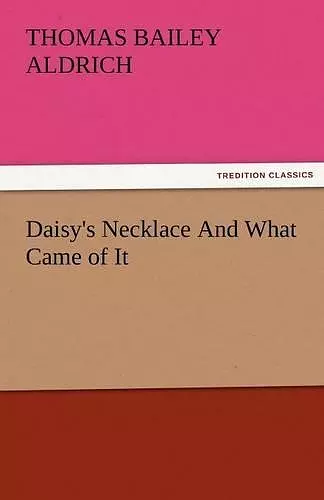 Daisy's Necklace and What Came of It cover