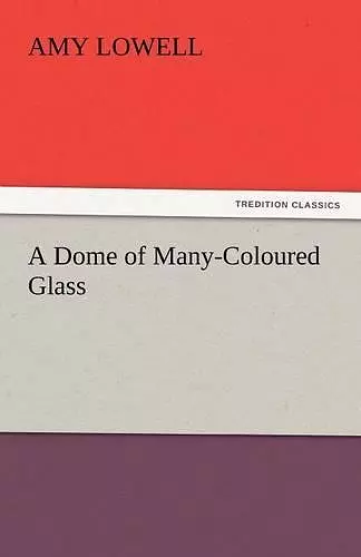 A Dome of Many-Coloured Glass cover