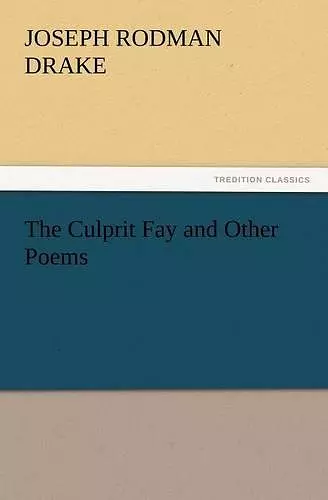 The Culprit Fay and Other Poems cover