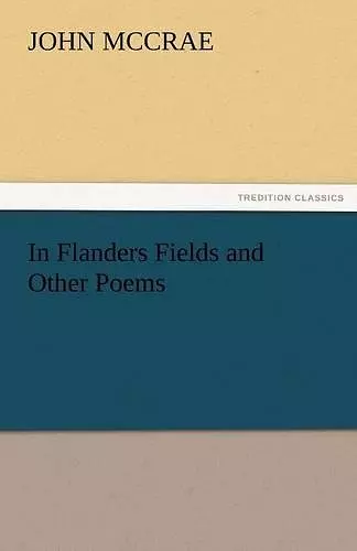 In Flanders Fields and Other Poems cover