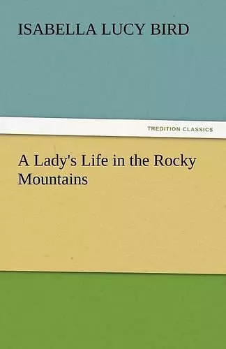 A Lady's Life in the Rocky Mountains cover