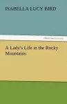 A Lady's Life in the Rocky Mountains cover