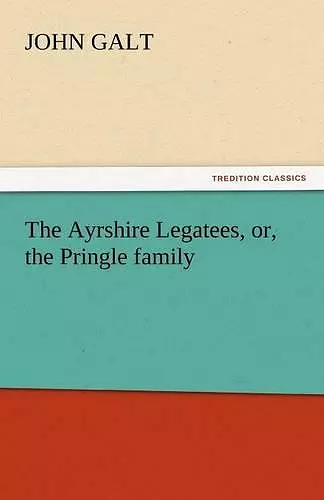 The Ayrshire Legatees, Or, the Pringle Family cover