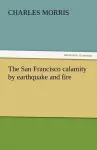 The San Francisco Calamity by Earthquake and Fire cover