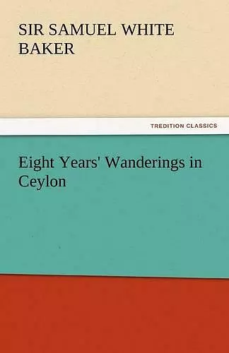 Eight Years' Wanderings in Ceylon cover