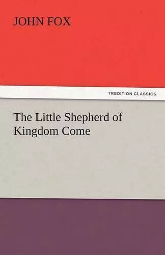 The Little Shepherd of Kingdom Come cover