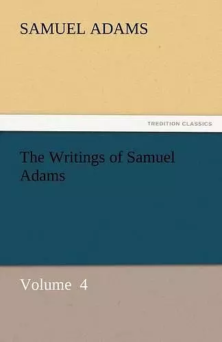 The Writings of Samuel Adams cover