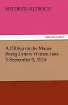 A Hilltop on the Marne Being Letters Written June 3-September 8, 1914 cover