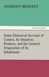 Some Historical Account of Guinea, Its Situation, Produce, and the General Disposition of Its Inhabitants cover