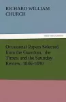 Occasional Papers Selected from the Guardian, the Times, and the Saturday Review, 1846-1890 cover