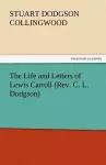 The Life and Letters of Lewis Carroll (REV. C. L. Dodgson) cover