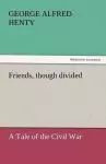 Friends, Though Divided cover