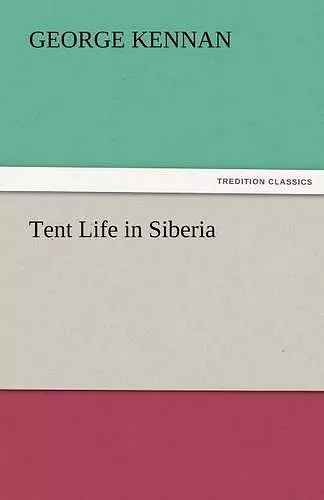 Tent Life in Siberia cover