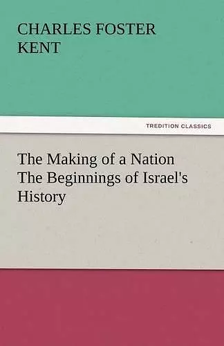 The Making of a Nation the Beginnings of Israel's History cover